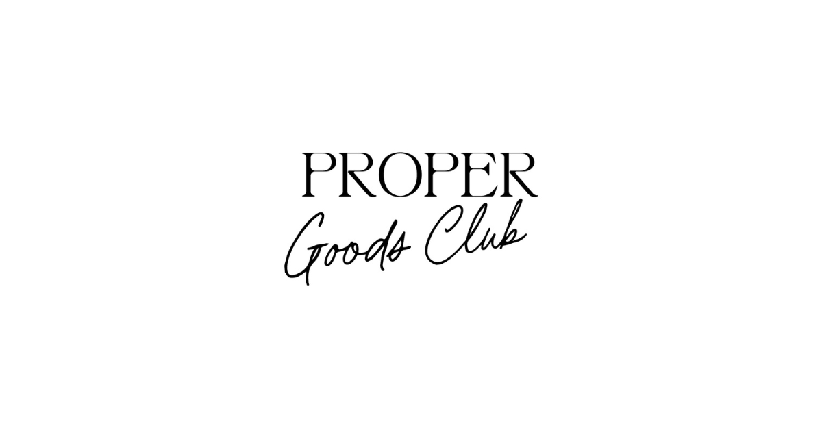 Proper Goods Botanic Welcome – Proper Goods Club